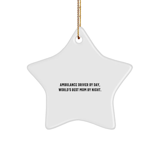 Ambulance Driver Gifts from Family - Funny Star Ornament for Ambulance Driver By Day, World's Best Mom By Night. - Christmas Unique - Image 1