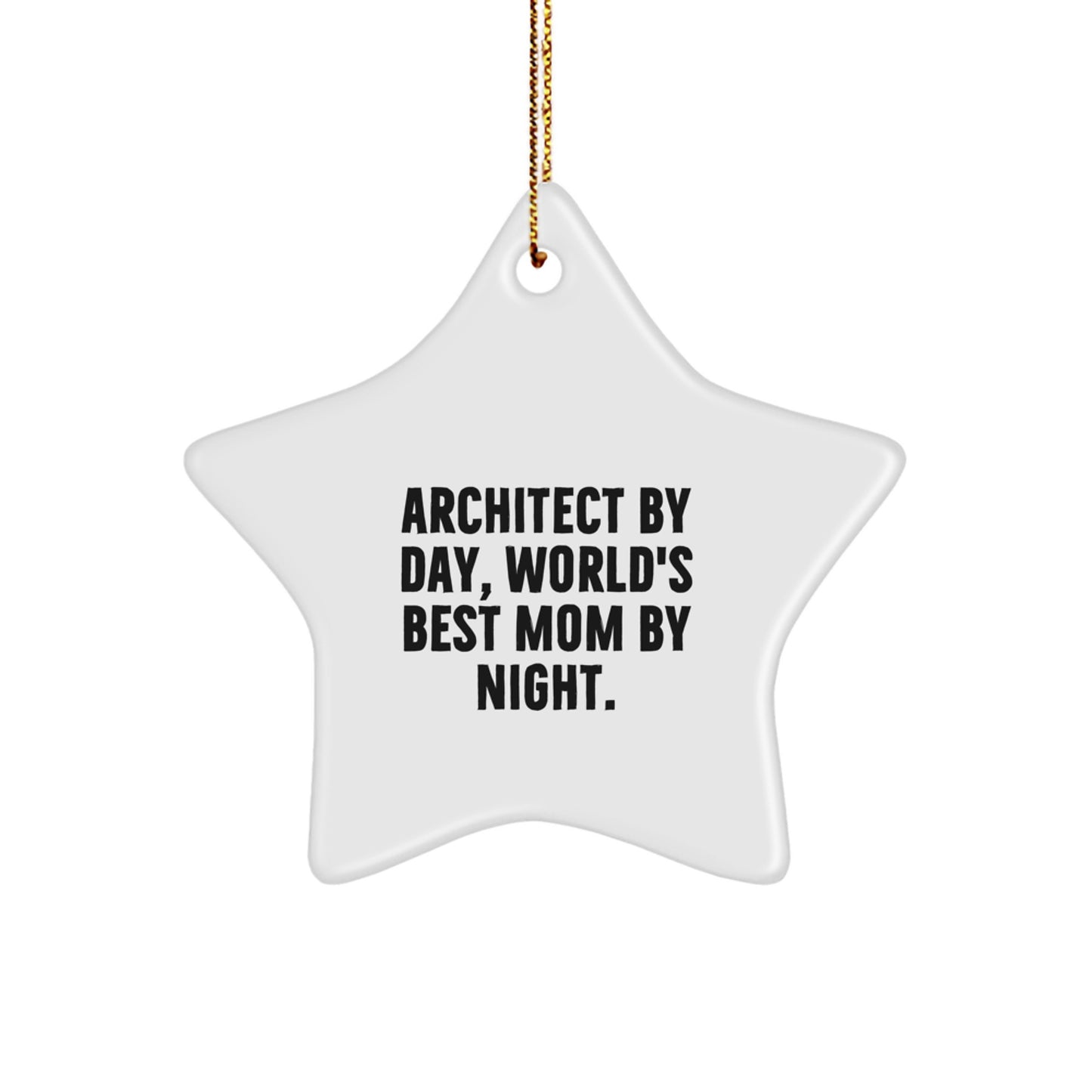 Architect Star Ornament Funny Christmas Unique Gift from Mom to Architect - Image 1