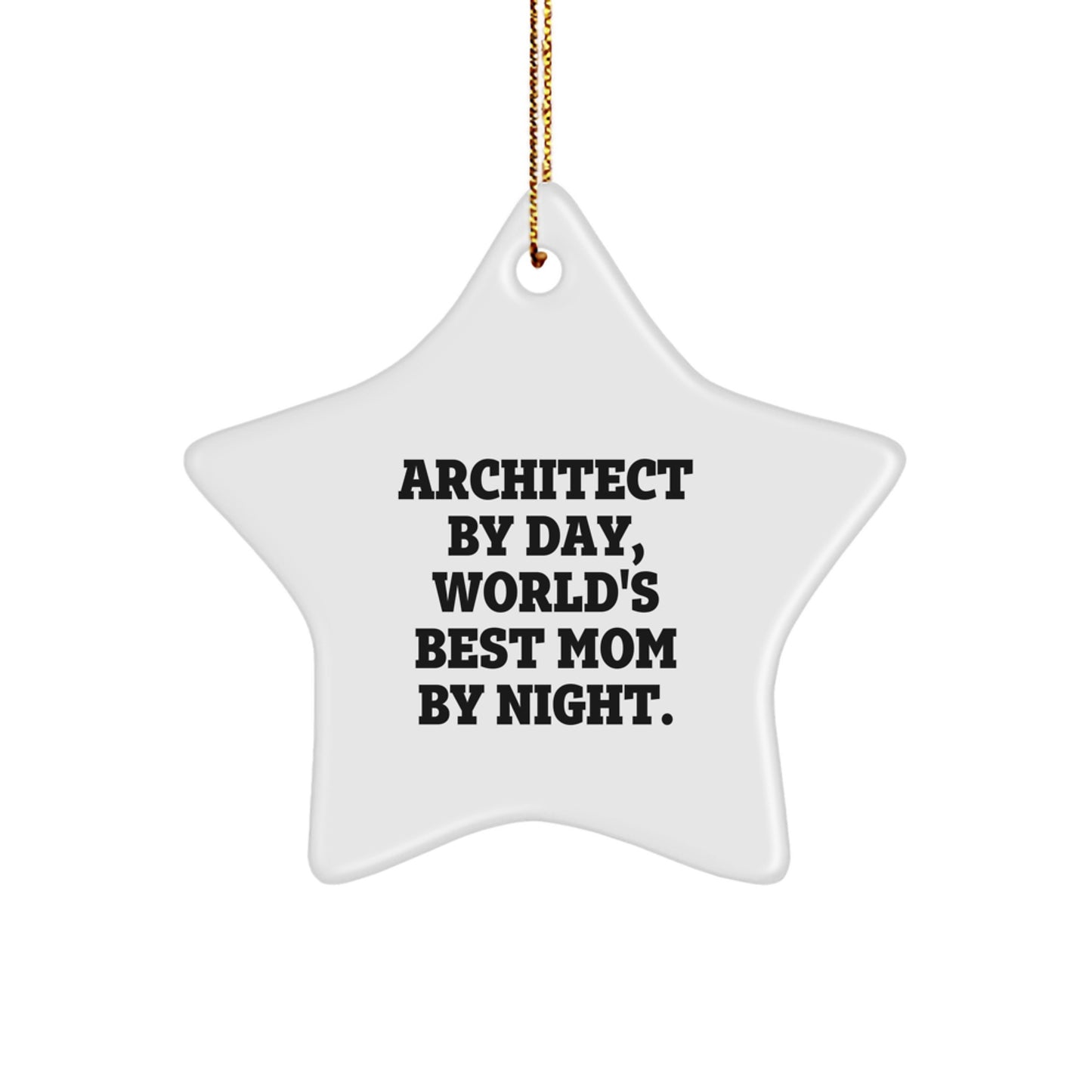 Gifts from Men to Architect Friends Star Ornament - Funny Quote 'Architect By Day, World's Best Mom By Night.' Christmas Decorations - Image 1
