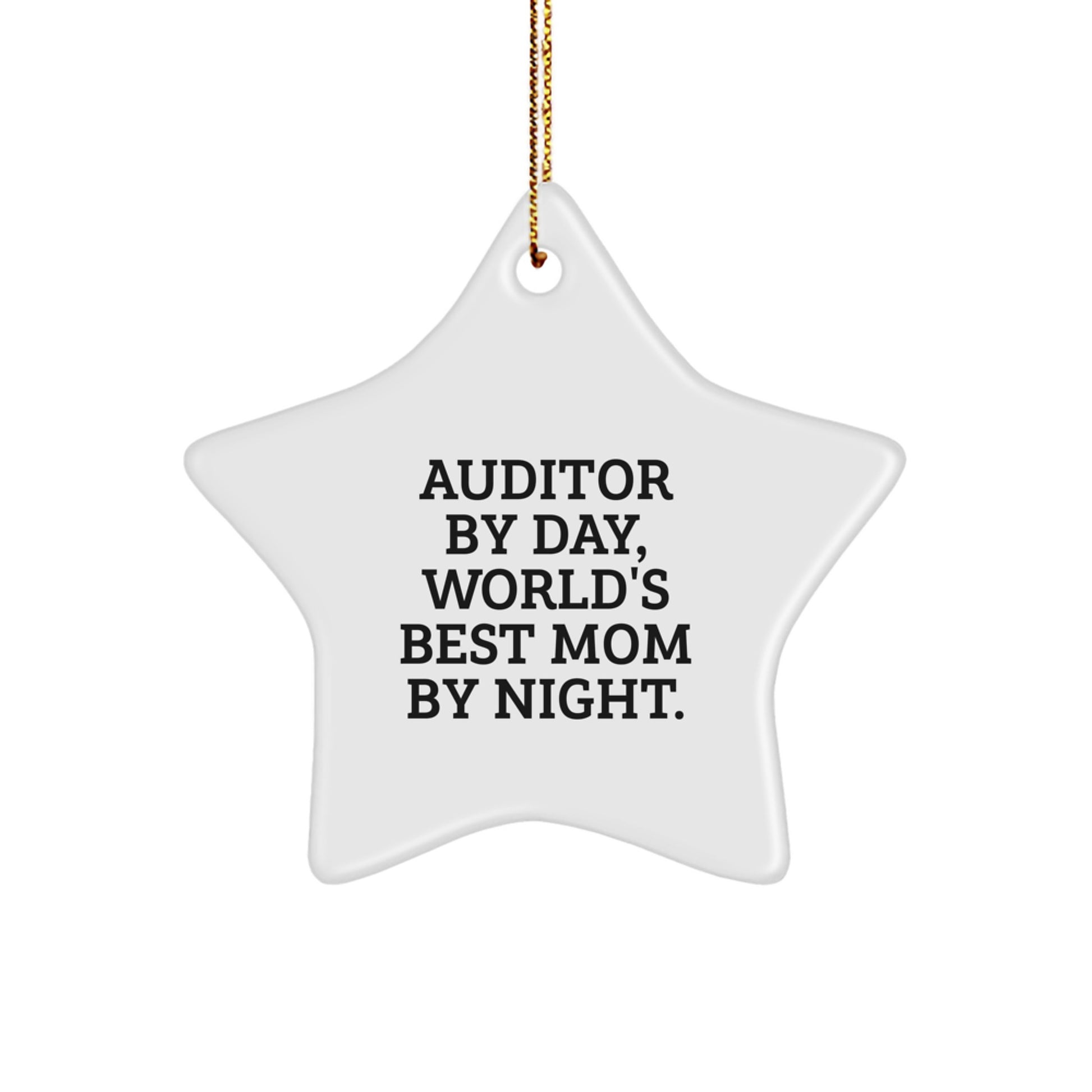 Funny Auditor Gifts from Mom - Christmas Star Ornament for Auditor By Day, World's Best Mom By Night. - Image 1
