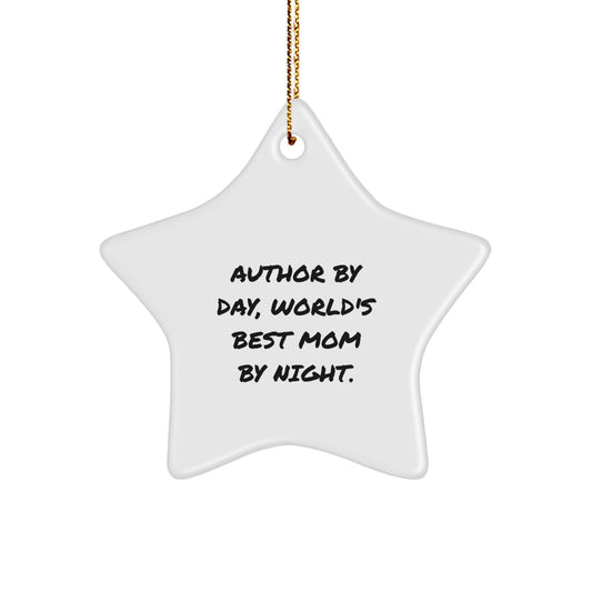 Author Gifts for Women - Cute Star Ornament with Quote 'Author By Day, World's Best Mom By Night.' - Image 1