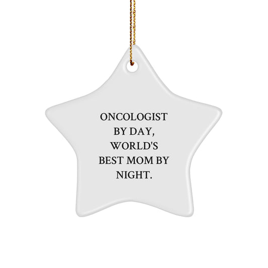 Oncologist Gifts for Christmas - Funny Star Ornament from Mom to Oncologist - 'Oncologist By Day, World's Best Mom By Night.' - Image 1