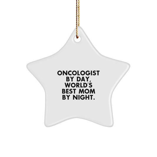 Funny Oncologist Gifts from Mom - Star Ornament for Christmas Unique Gifts for Oncologist Women - Inspirational Quote Gifts for Family - Image 1