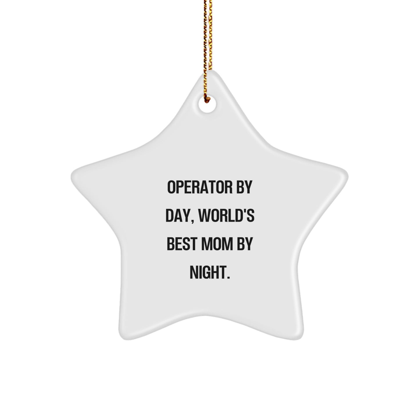 Operator Star Ornament Gifts from Men to Best Mom By Night - Funny Operator Gifts for Christmas - Image 1