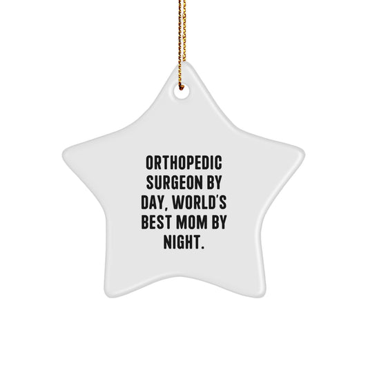 Funny Orthopedic Surgeon Gifts from Mom, Star Ornament for Orthopedic Surgeon by Day, World's Best Mom at Christmas - Image 1