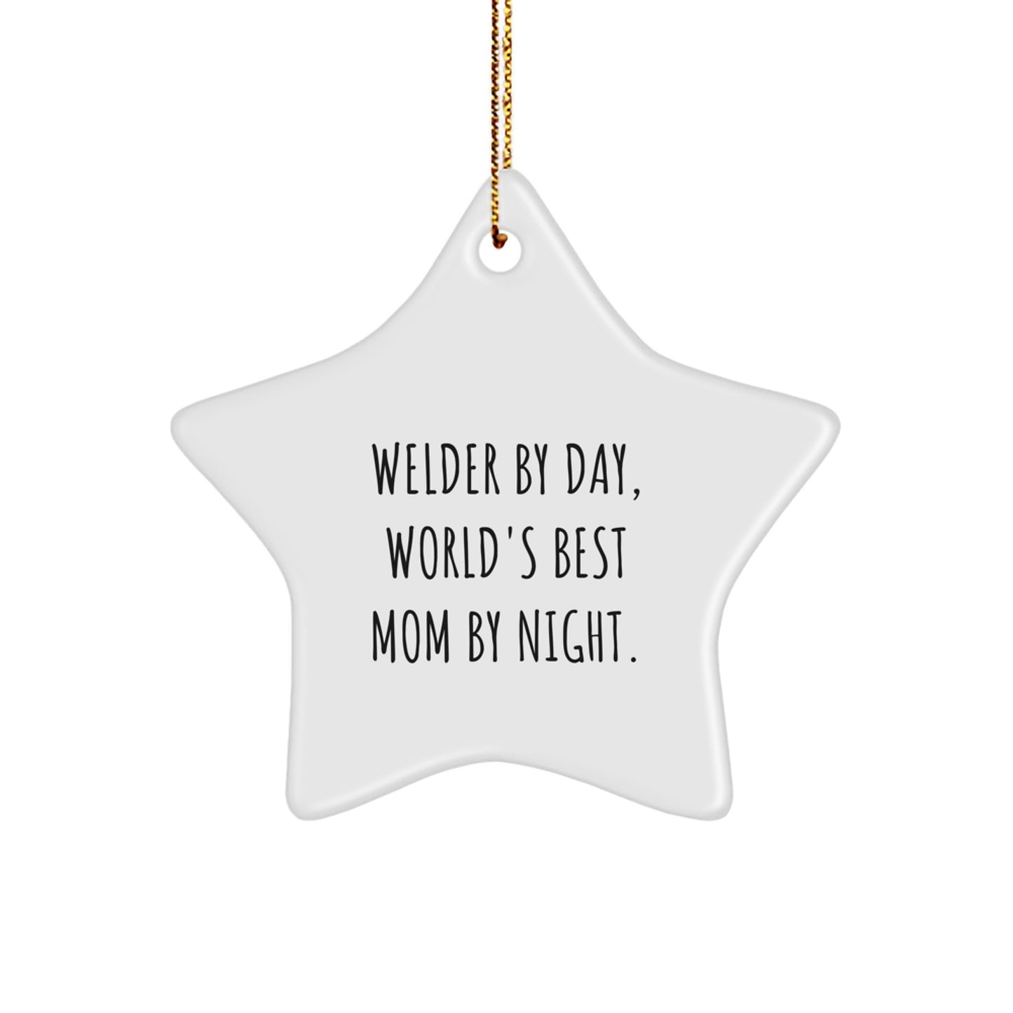 Welder Gifts from Mom - Star Ornament 'Welder By Day, World's Best Mom By Night.' - Unique Christmas Unique Gifts for Him - Image 1
