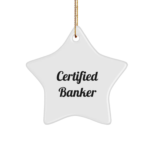 Funny Banker Star Ornament Gifts from Family for Him Certified Banker Christmas Decoration, Unique Gifts for Bankers, MDF Star Shape Ornament with Funny Quote - Image 1