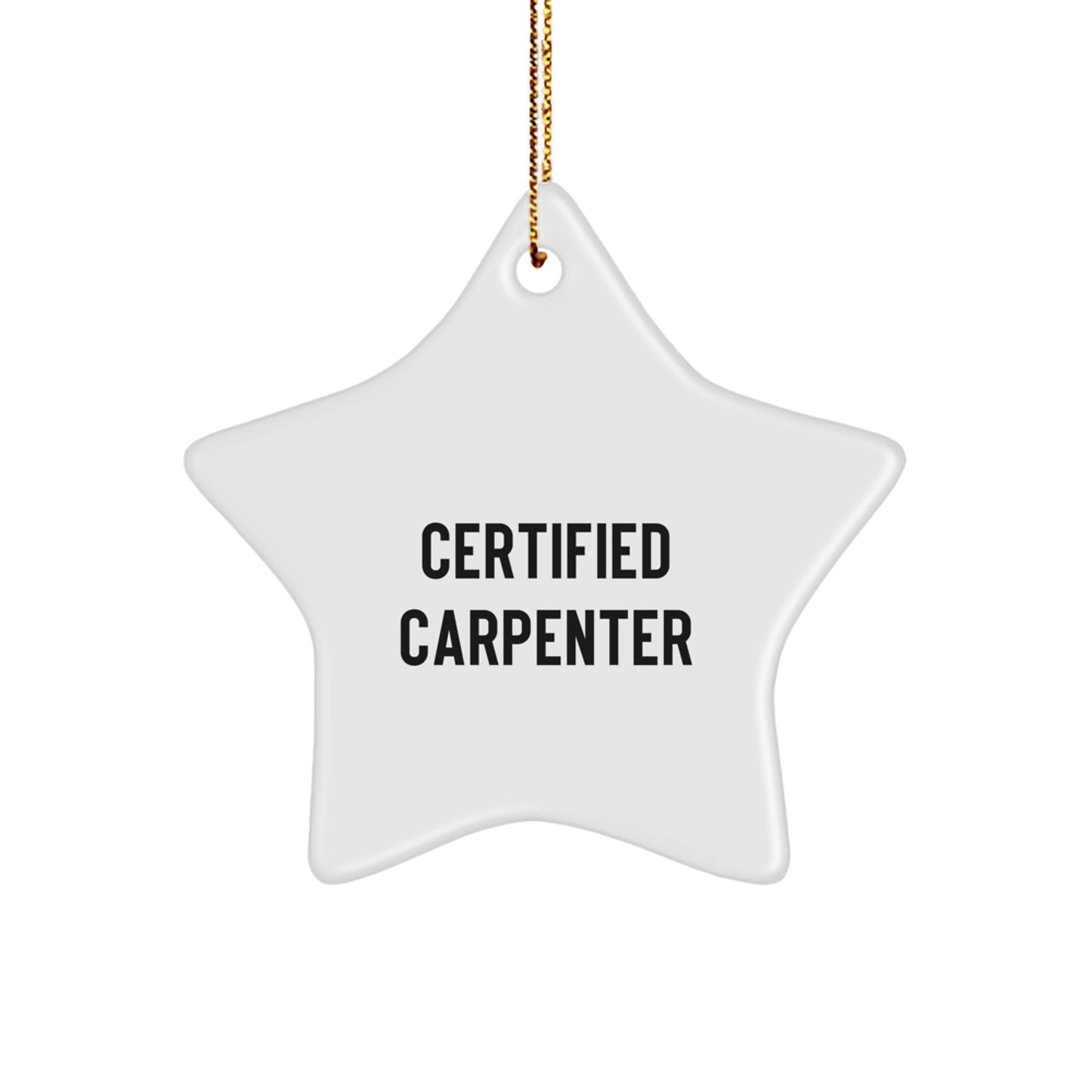 Funny Certified Carpenter Star Ornament, Gifts from Friends or Family, Perfect for Christmas Unique Gifts, Carpenter Star Shaped Decoration - Image 1