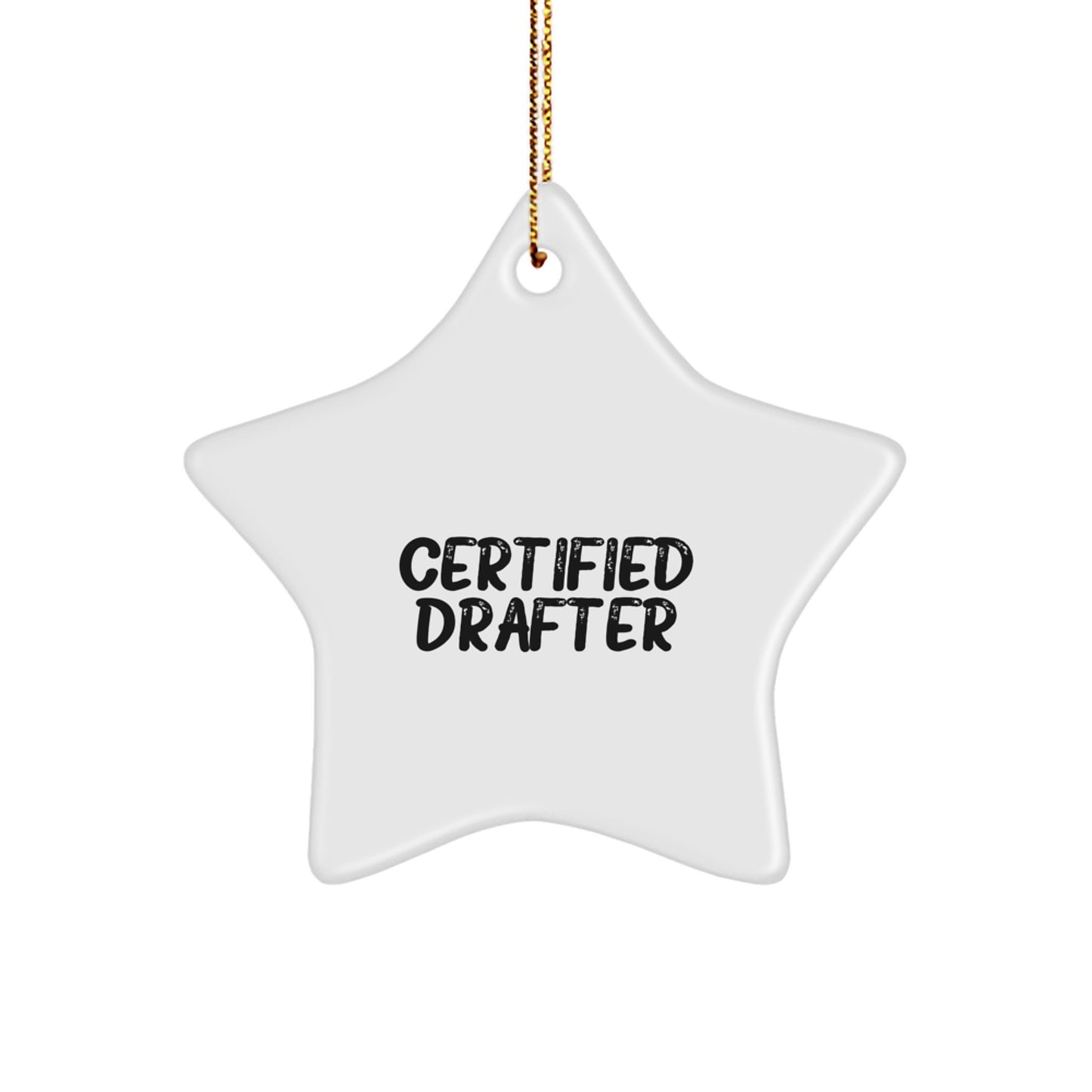 Funny Certified Drafter Star Ornament Gifts from Men to Drafter Friends for Christmas - Image 1