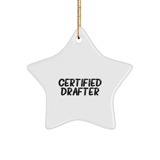 Funny Certified Drafter Star Ornament Gifts from Men to Drafter Friends for Christmas - Image 1