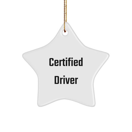 Funny 'Certified Driver' Star Ornament, Gifts from Friends for Driver, Unique Christmas Unique Gifts for Men - Image 1