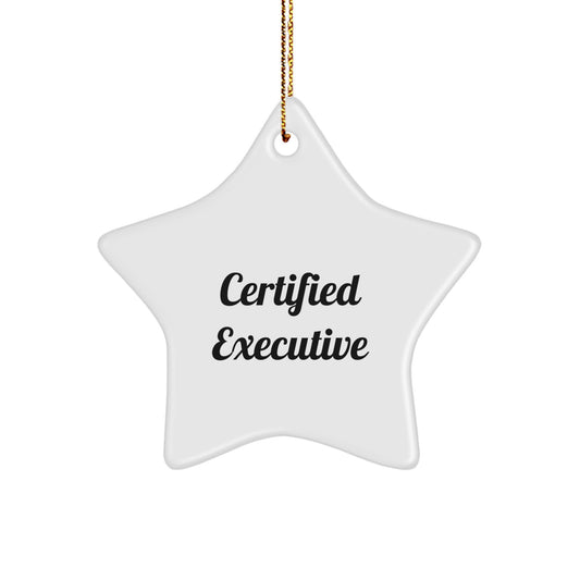 Funny Certified Executive Gifts from Friends for Christmas - Star Ornament, White, 3.25" tall, Durable MDF with High-Gloss Finish, Perfect for Executive Women or Men - Image 1