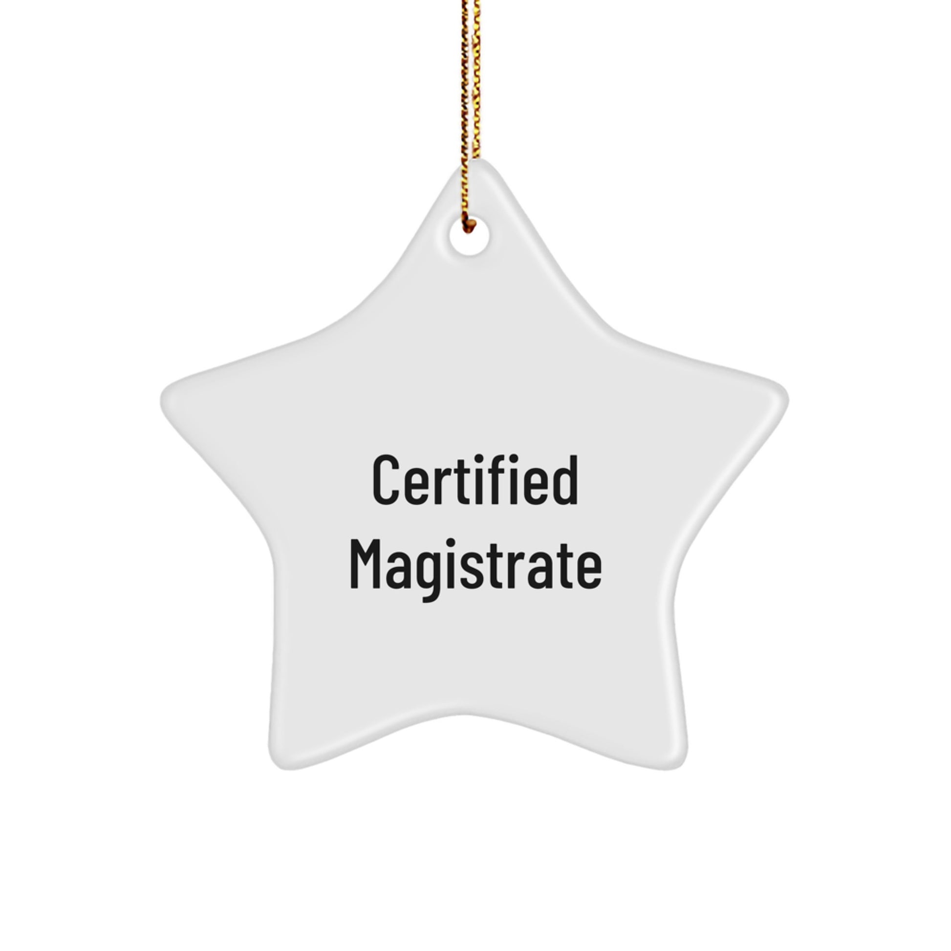 Funny Certified Magistrate Gifts, Star Ornament for Magistrate, Christmas Unique Gifts from Men, Inspirational Quote - Image 1