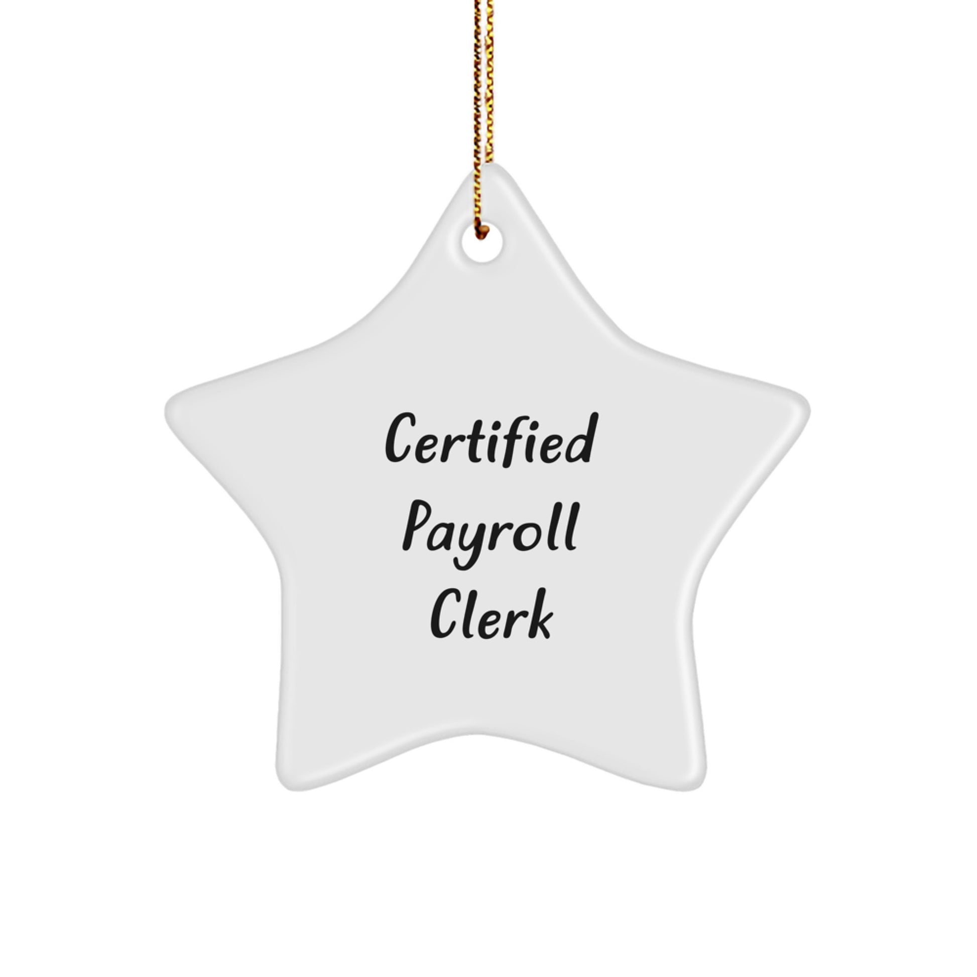 Funny Quote Gifts for Payroll Clerk, Certified Payroll Clerk Star Ornament, Christmas Unique Gifts from Family, Friends, Coworkers, Unique Payroll Clerk Star Ornament for Office Decor - Image 1