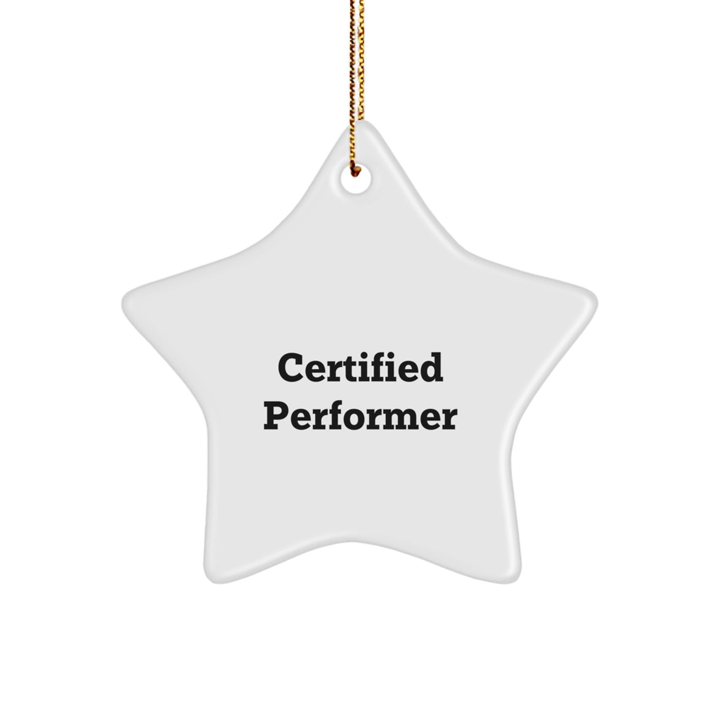 Funny Quote Gifts from Family to Performer, Star Ornament for Christmas Unique Gifts, Certified Performer Decorations - Image 1