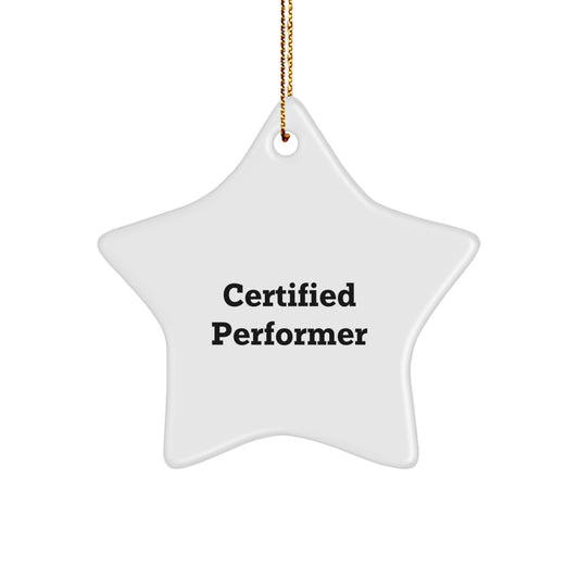 Funny Quote Gifts from Family to Performer, Star Ornament for Christmas Unique Gifts, Certified Performer Decorations - Image 1