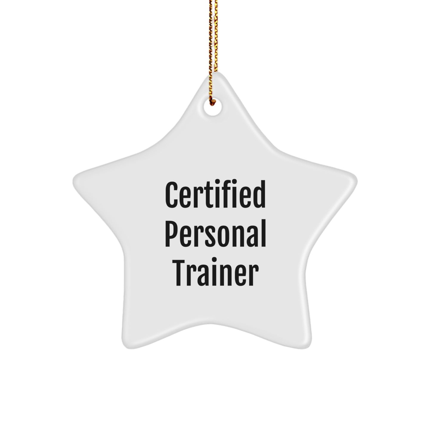 Funny Quote from a Personal Trainer - Star Ornament Gifts for Men, Women, and Friends - Certified Personal Trainer Christmas Unique Gifts - Image 1