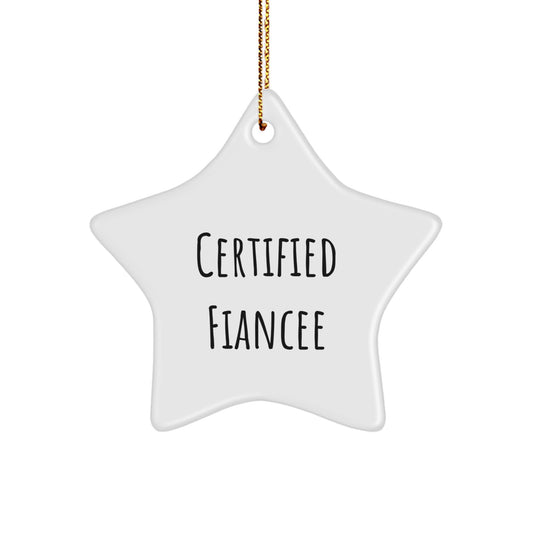 Funny Fiancee Gifts from Men - Certified Fiancee Star Ornament for Christmas Unique Gifts, Funny Quote, White Star Shaped Decoration for Fiancee - Image 1