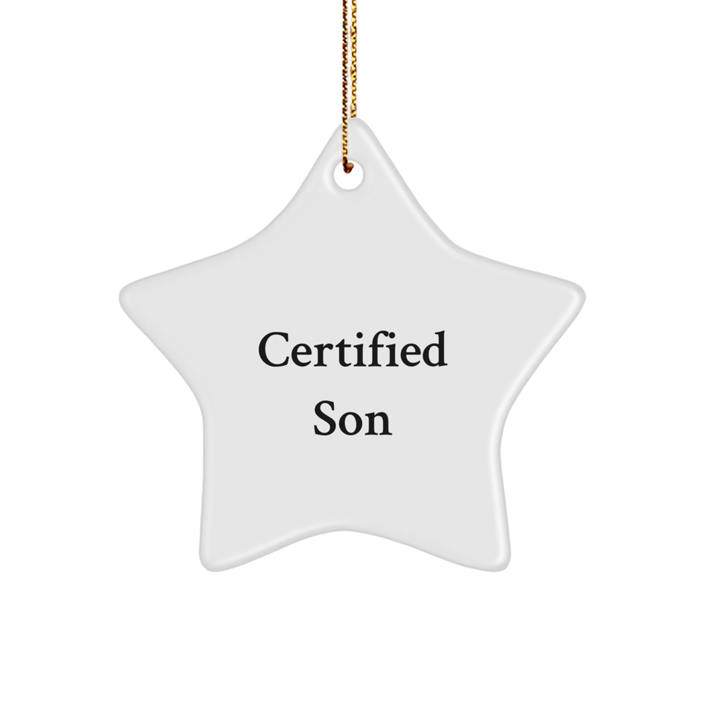 Funny Son Gifts from Family - White Star Ornament, Certified Son Quote - Image 1
