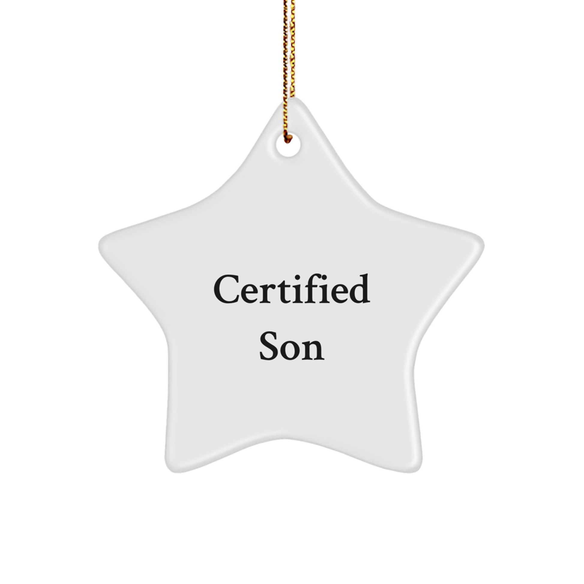Funny Son Gifts from Family - White Star Ornament, Certified Son Quote - Image 1