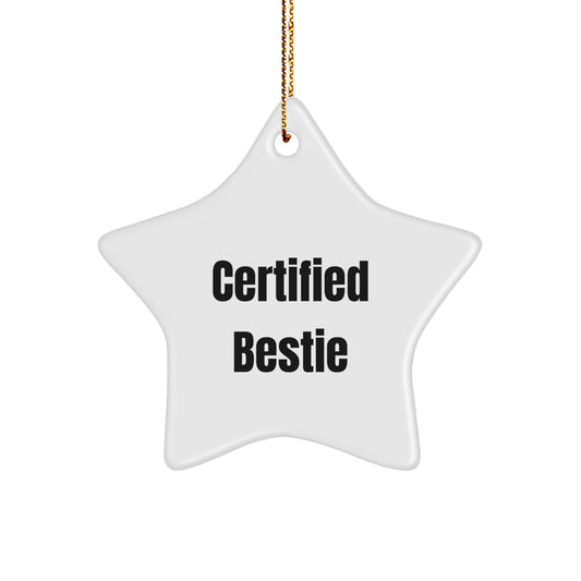 Funny Bestie Star Ornament, Certified Bestie Gifts for Christmas, Bestie Friends, Unique Star Ornament for Bestie, Gifts from Friends, Gifts for Bestie - Image 1