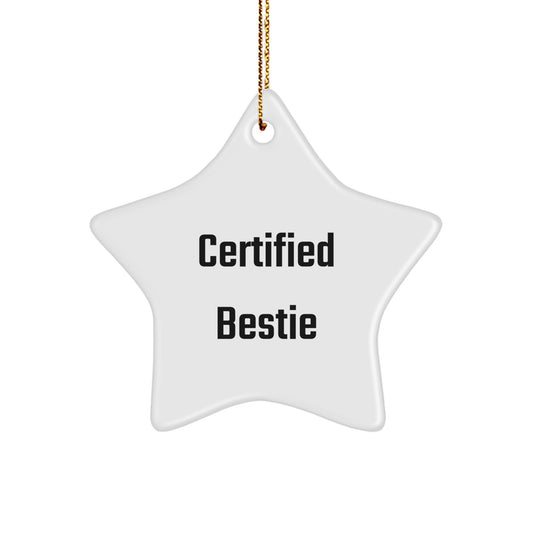Funny Bestie Gifts - Certified Bestie Star Ornament | Gifts from Friends for Bestie Women at Christmas Unique Gifts for Bestie - Image 1