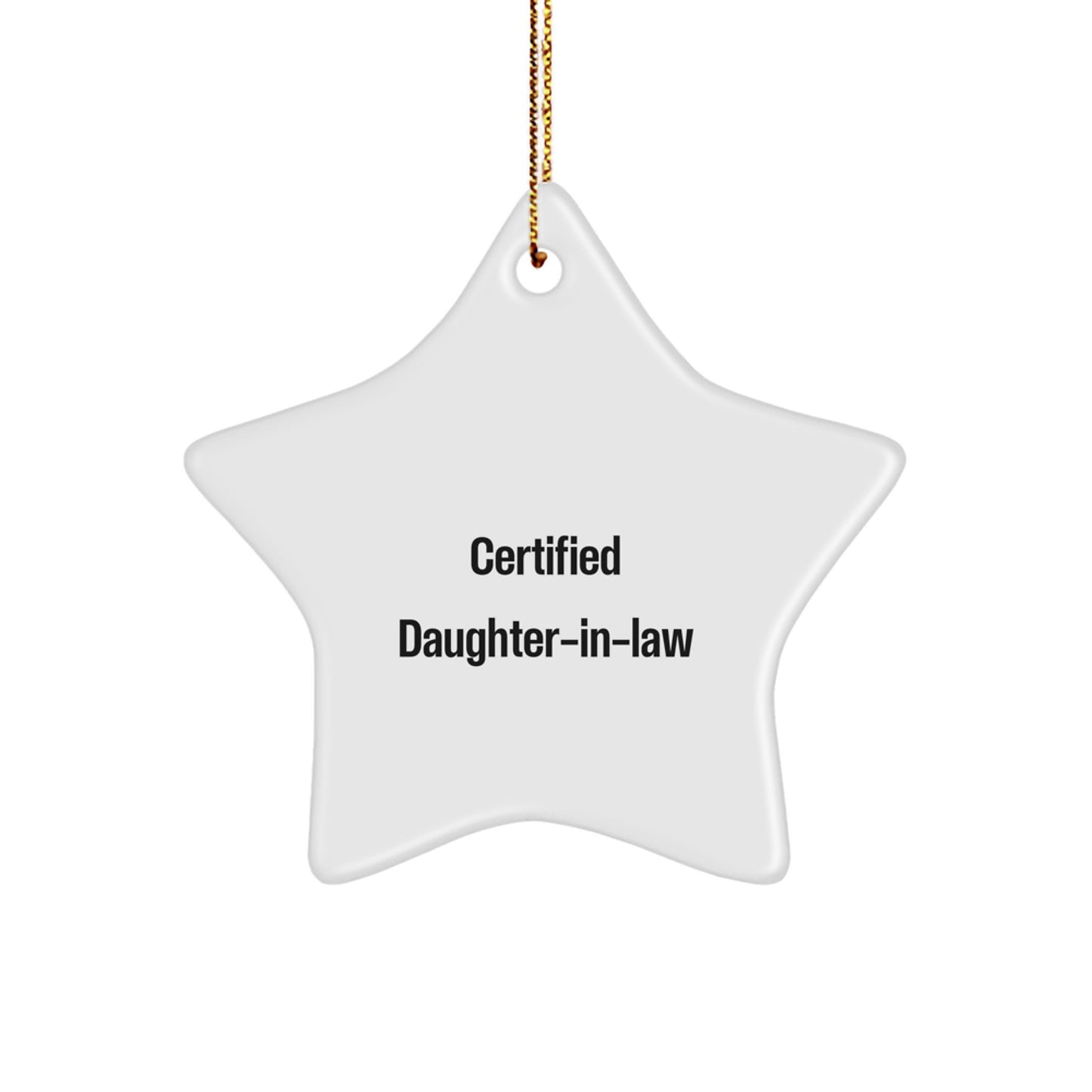 Funny Daughter-in-law Gifts - Certified Daughter-in-law Star Ornament, White Color, Perfect for Christmas, Gifts from Family to Daughter-in-law - Image 1