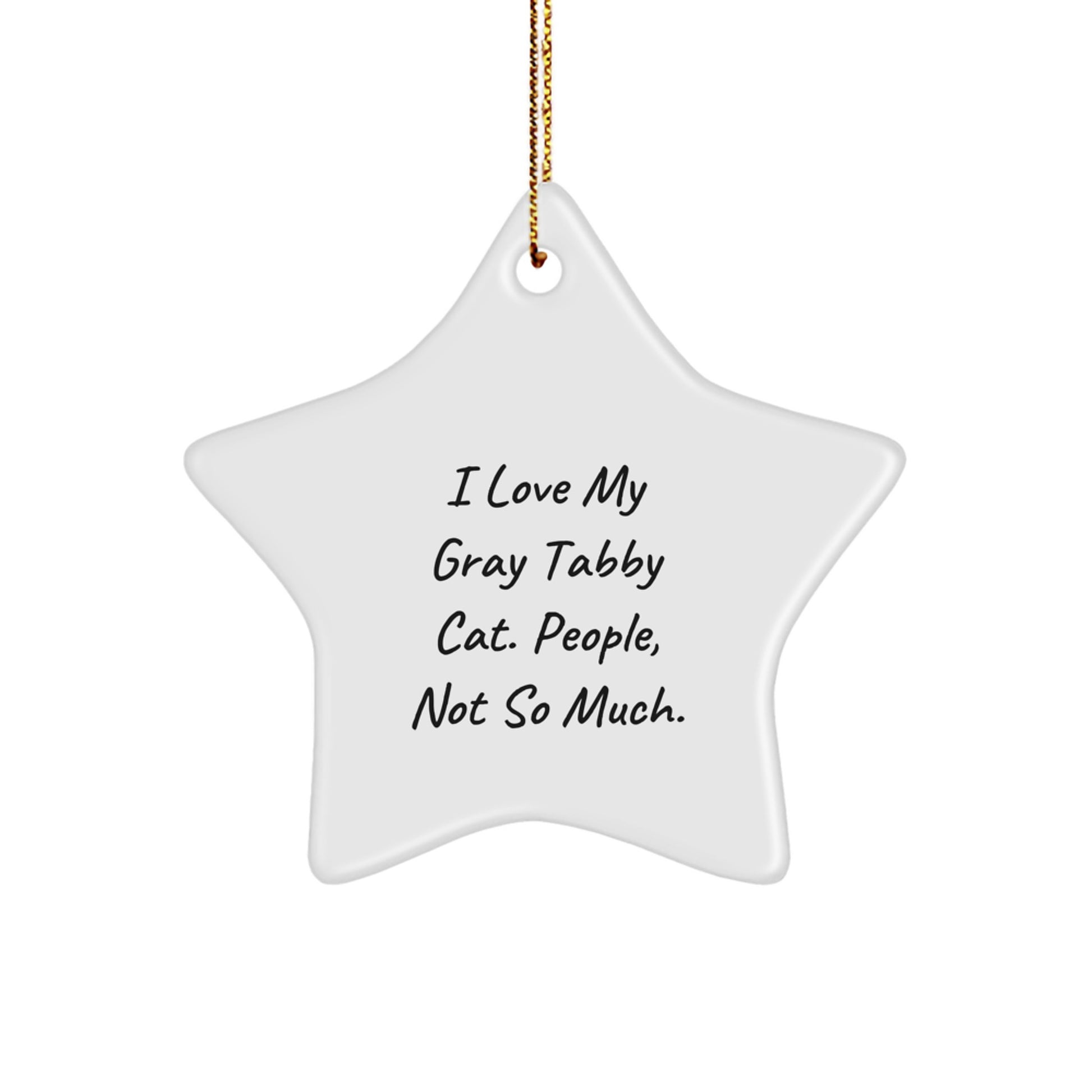 Gray Tabby Cat Lovers Star Ornament, Funny Quote Gifts from Family, Friends, or Coworkers for Gray Tabby Cat Enthusiasts, Christmas Unique Gifts - Image 1