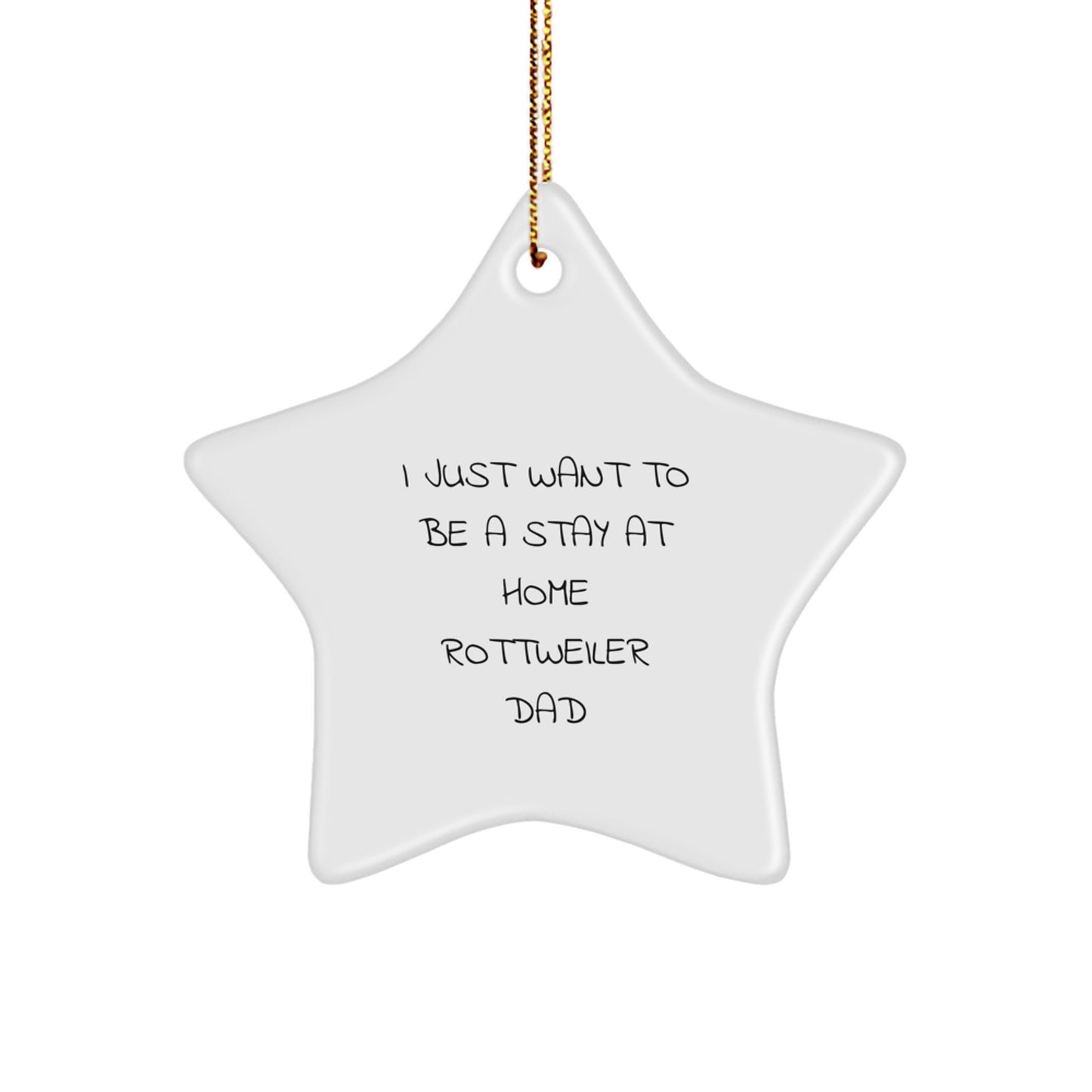 Funny Rottweiler Dad Gifts, for Men, Women, Friends, or Family - Stay At Home Star Ornament for Christmas - Image 1