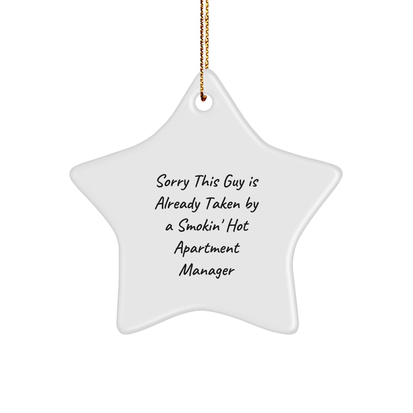Funny Gifts from Friends for Apartment Manager, Unique Star Ornament, Smokin' Hot Christmas Decoration, Sorry 'This Guy Is Already Taken' Quote - Image 1