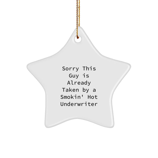Funny Underwriter Star Ornament Gifts from Friends to Underwriter, Christmas Unique Star Ornaments for Underwriter, Sorry He's Already Taken Quotes Star Shaped Ornaments - Image 1