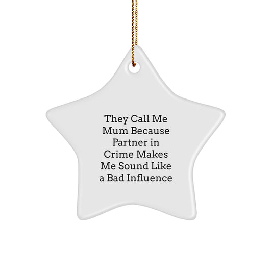 Funny Mum Star Ornament, Gifts from Men, Women, or Friends to Mum, Perfect for Christmas Decorations - Image 1