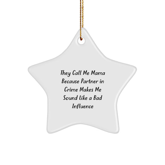 Funny Mama Star Ornaments, Gifts from Men, Women, or Family for Mama - Christmas Unique Gifts, Partner in Crime Decor - Image 1