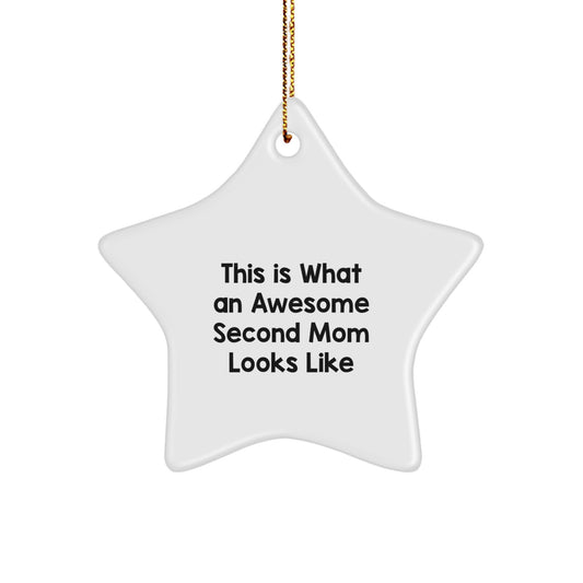Funny Second Mom Gifts from Men to Women, Star Ornament This Is What An Awesome Second Mom Looks Like, Christmas Unique - Image 1