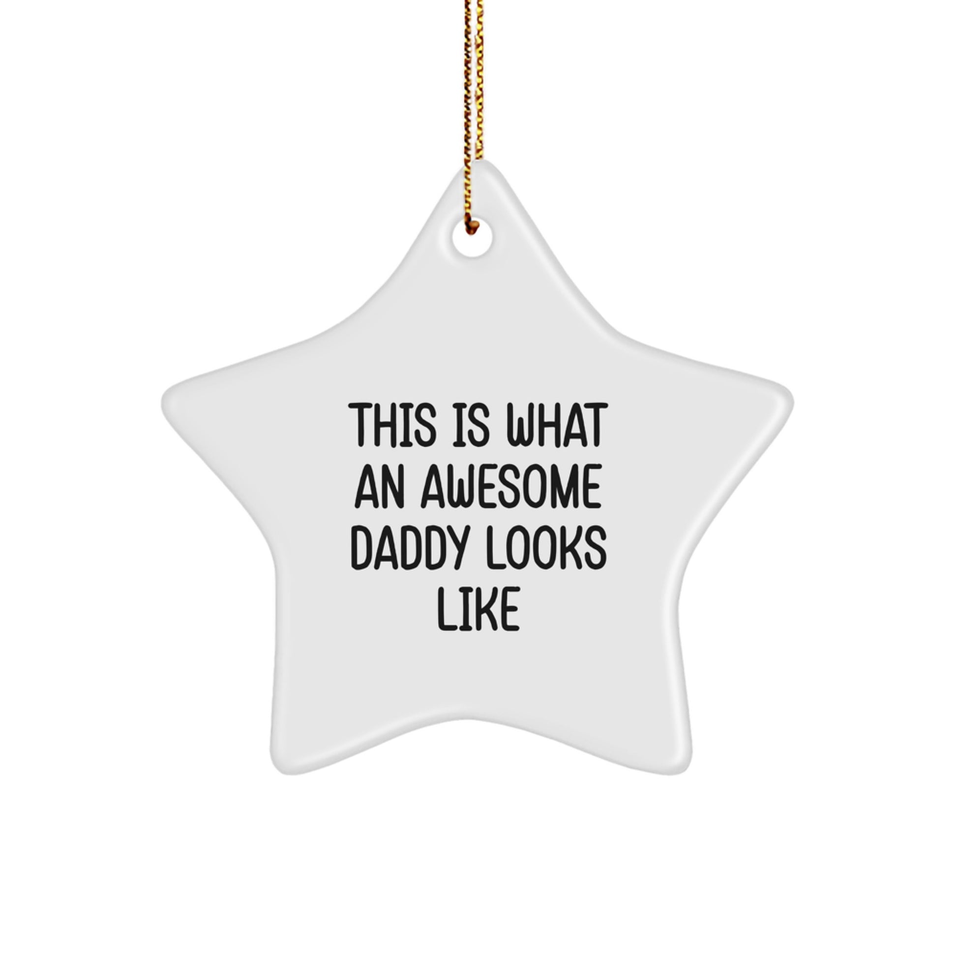 Funny Daddy Star Ornament Gifts from Men to Awesome Dads on Christmas Unique Gifts - Image 1