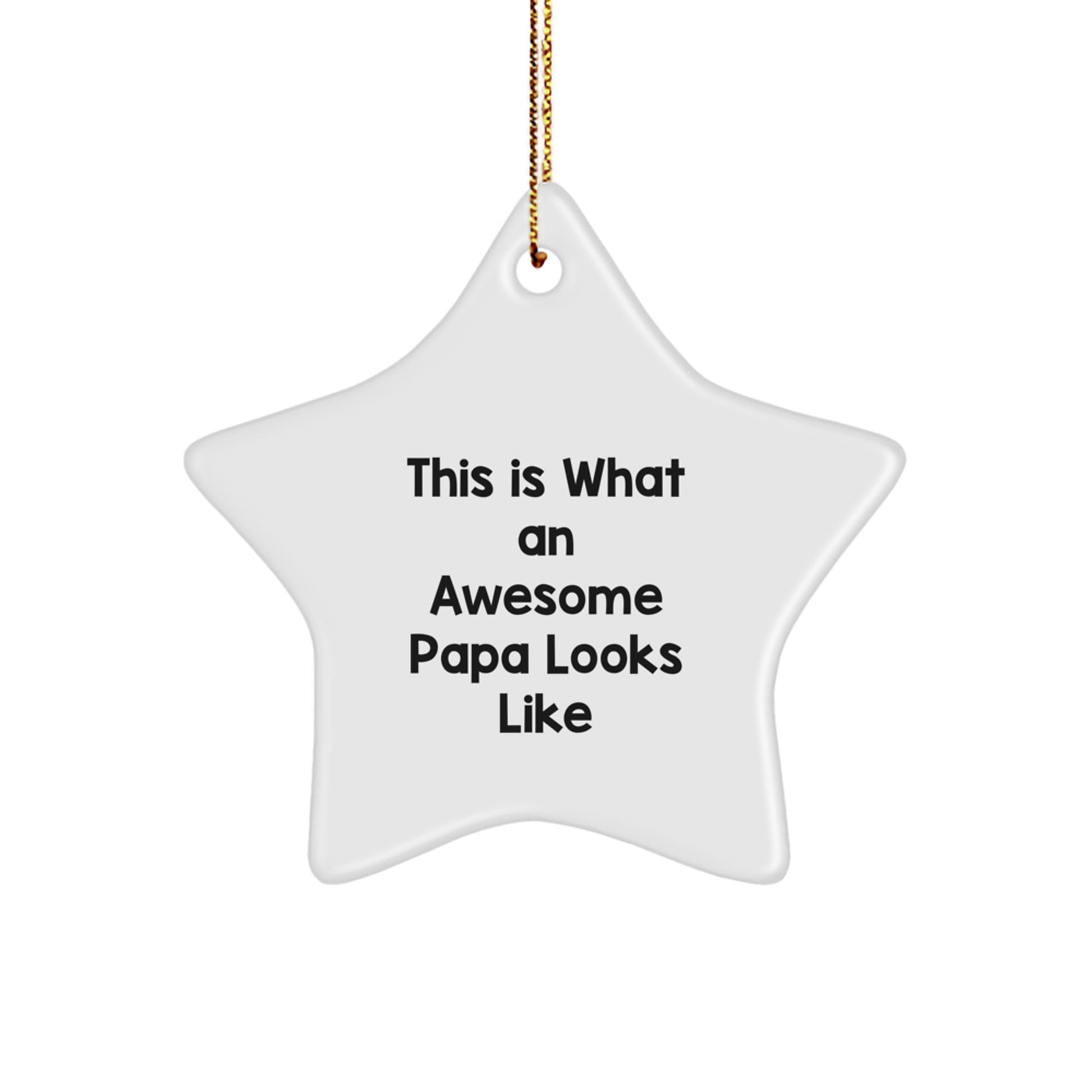 Funny Papa Gifts from Men to Awesome Papa - Star Ornament Quote This Is What An Awesome Papa Looks Like - Christmas Unique Gifts for Papa - Image 1