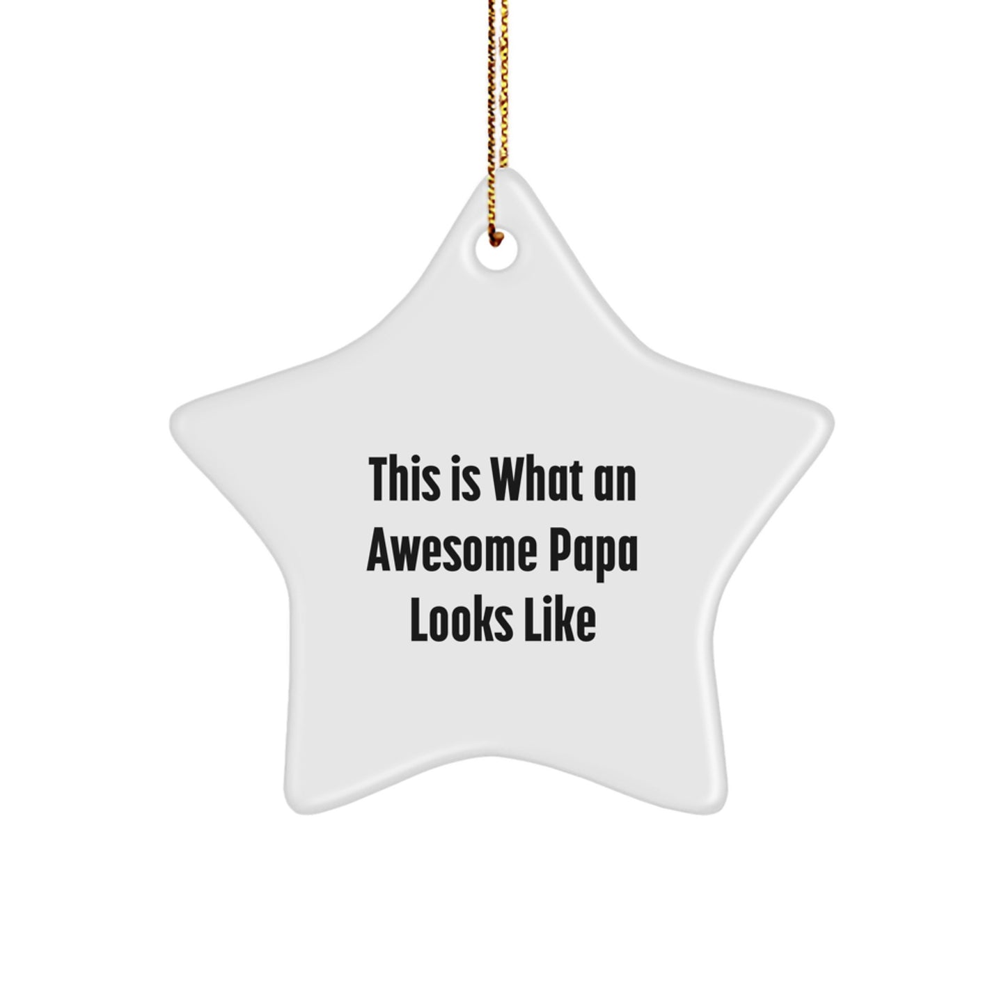 Funny Papa Gifts for Christmas - Star Ornament 'This Is What An Awesome Papa Looks Like' - Gifts from Men to Papa, Papa's Unique Christmas Ornament, Perfect for Papa's Family Home - Image 1