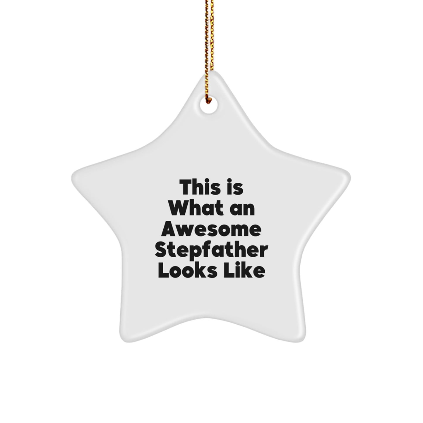 Funny Stepfather Gifts from Men to Awesome Stepfathers - Star Ornament for Christmas - Image 1