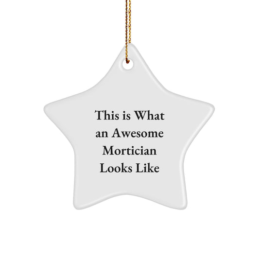 Funny Mortician Gifts from Friends, Christmas Unique Star Ornament for Awesome Mortician, This Is What 'An Awesome Mortician Looks Like' Star Ornament - Image 1