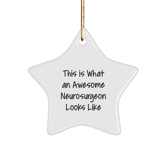 Funny Neurosurgeon Star Ornament Gifts from Men, Gifts for Neurosurgeon, Christmas Unique Star Ornaments, This Is What An Awesome Neurosurgeon Looks Like - Image 1