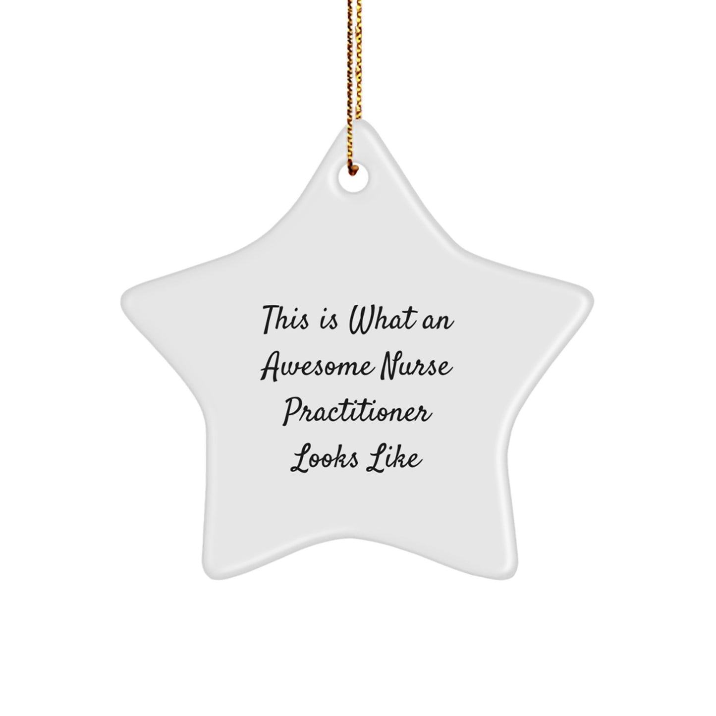 Funny Nurse Practitioner Gifts from Friends - 'This Is What An Awesome Nurse Practitioner Looks Like' Star Ornament for Christmas - Image 1