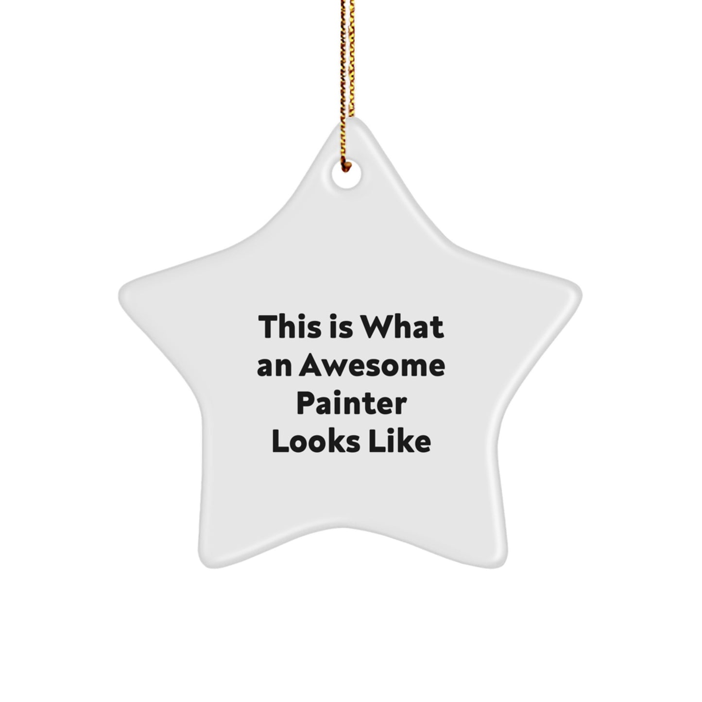Inspiring Painter Gifts for Men, Funny Star Ornament, Christmas Unique Present from Friends, Family - Image 1