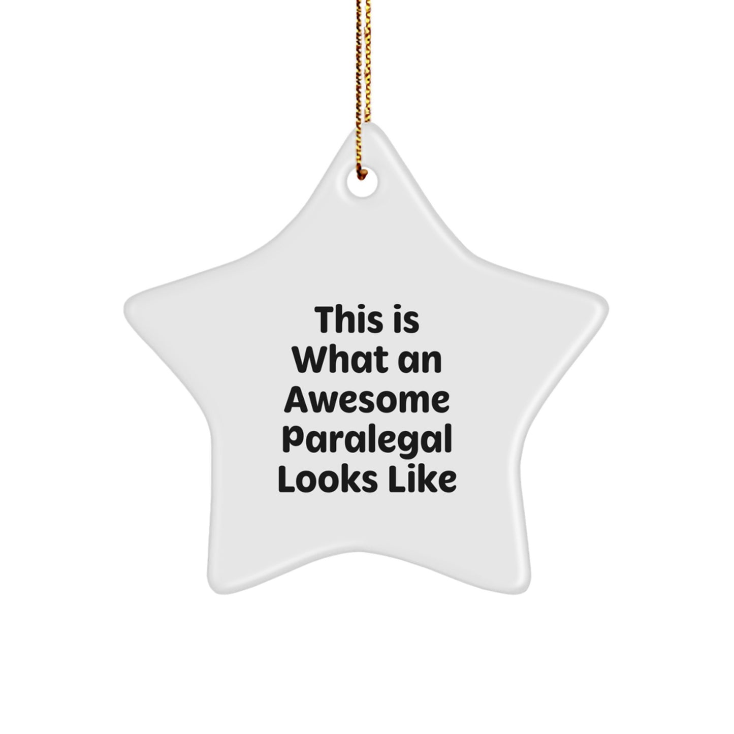 Funny Paralegal Gifts from Friends for Paralegal Star Ornament - 'This Is What An Awesome Paralegal Looks Like' Christmas Unique Gifts - Image 1