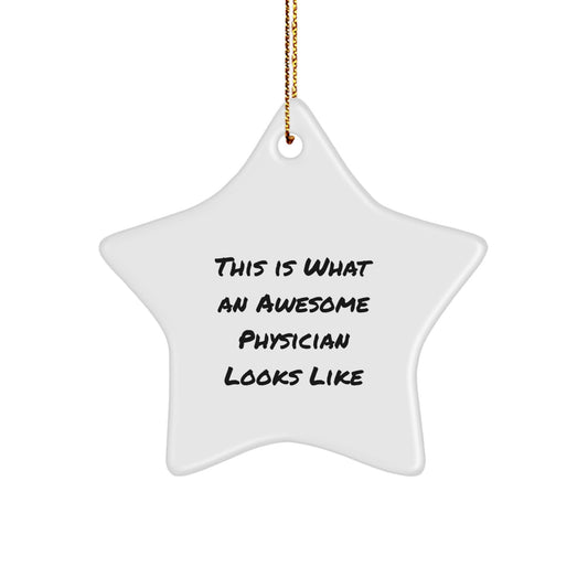 Funny Physician Gifts for Christmas | This Is What An Awesome Physician Looks Like Star Ornament Gifts from Friends, Family, and Coworkers - Image 1