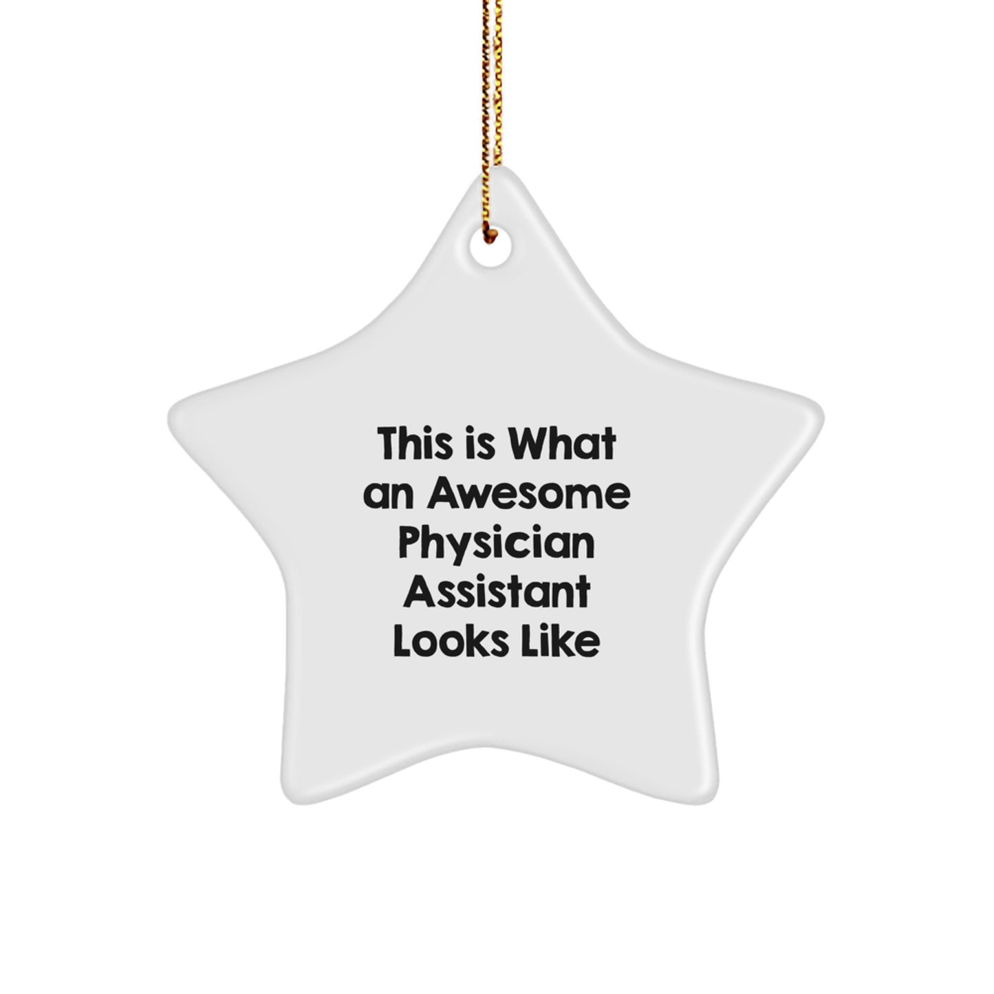 Funny Physician Assistant Gifts, This Is What An Awesome PA Looks Like Star Ornament for Christmas Unique Gifts from Friends - Image 1