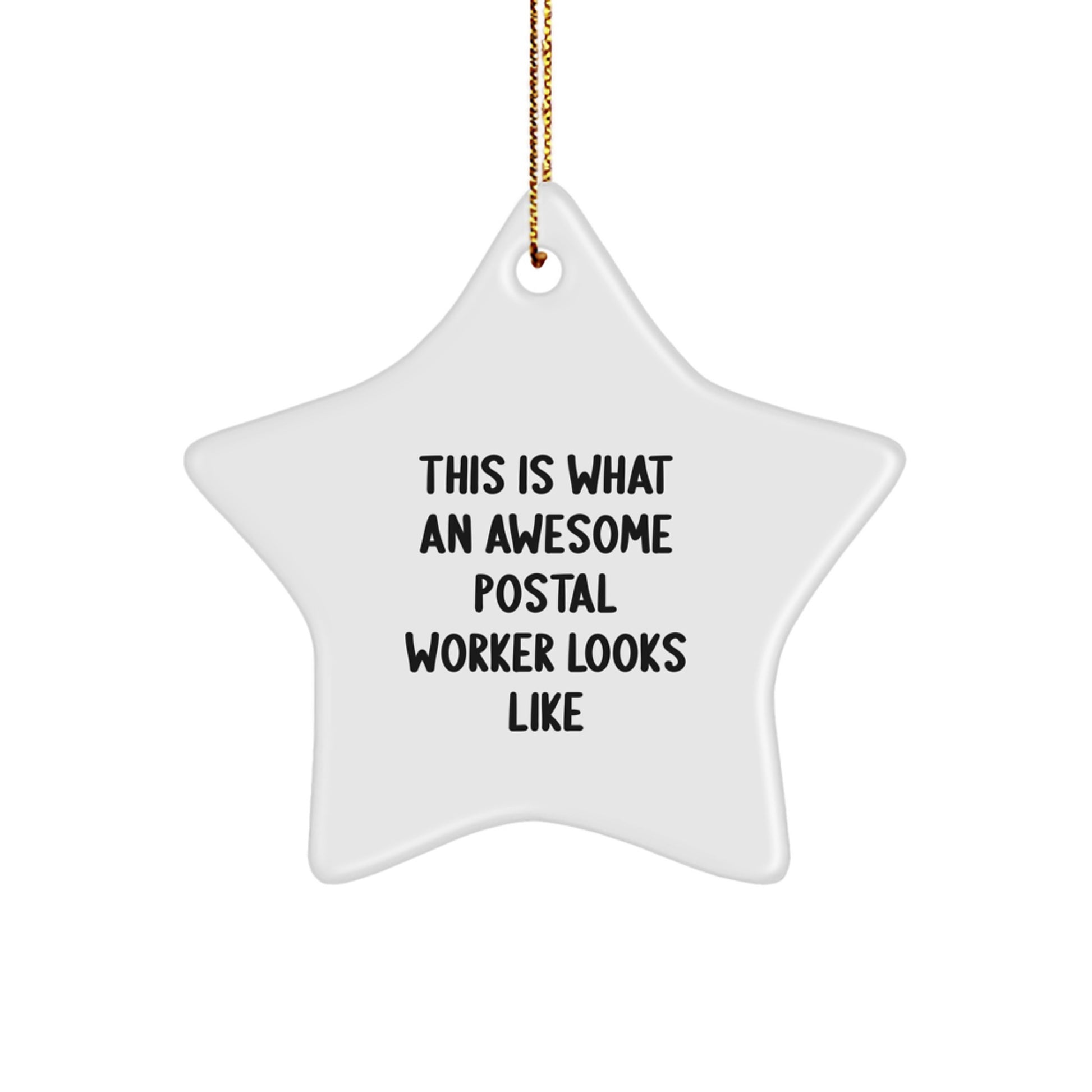 Funny Postal Worker Gifts from Friends: This Is What An Awesome Star Ornament Looks Like for Christmas - Image 1