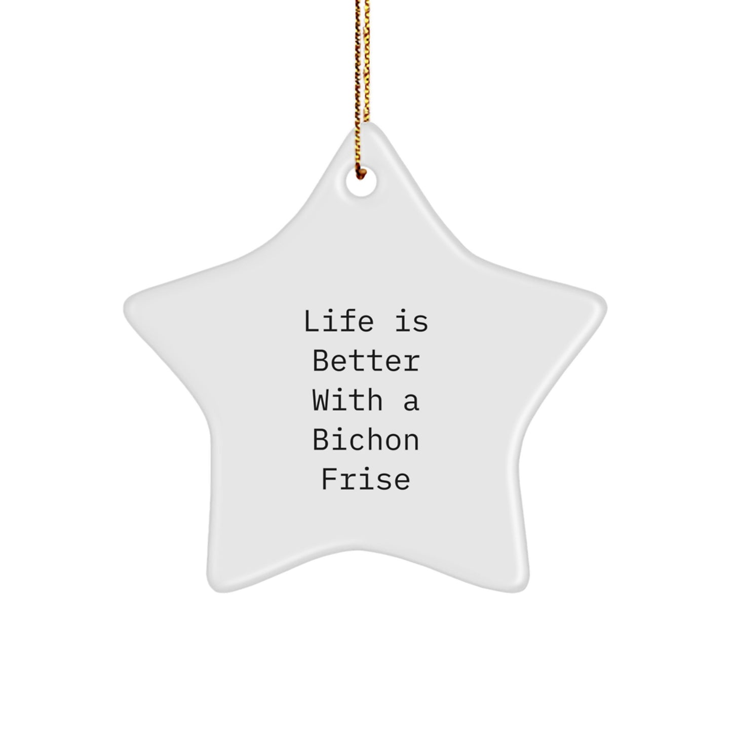 Funny Bichon Frise Dog Gifts for Christmas, Life Is Better With A Bichon Frise Star Ornament, Gifts from Family to Bichon Frise Dog Owners - Image 1