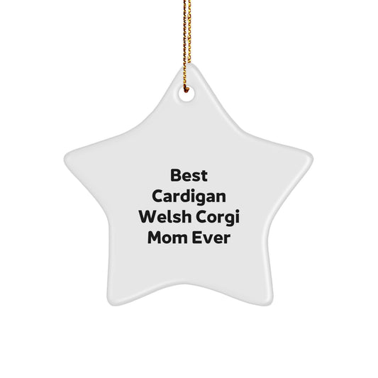 Cardigan Welsh Corgi Mom Star Ornament Christmas Unique Gift for Dog Lover Friends and Family, Funny Quote, White Star Shaped Decoration - Image 1