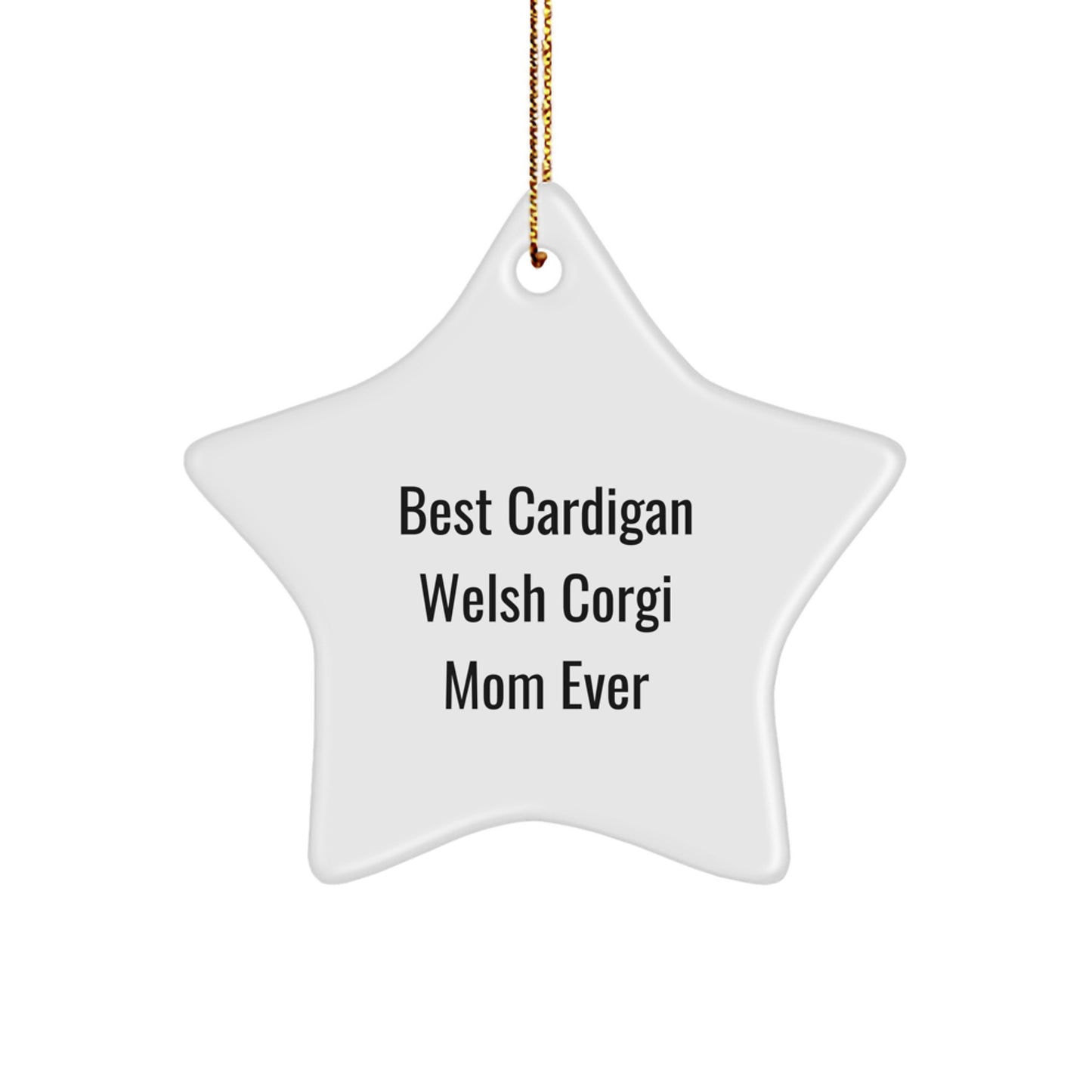 Funny Cardigan Welsh Corgi Dog Mom Gifts, Star Ornament for Christmas Unique Gifts from Mom to Cardigan Welsh Corgi Dog Lover - Image 1
