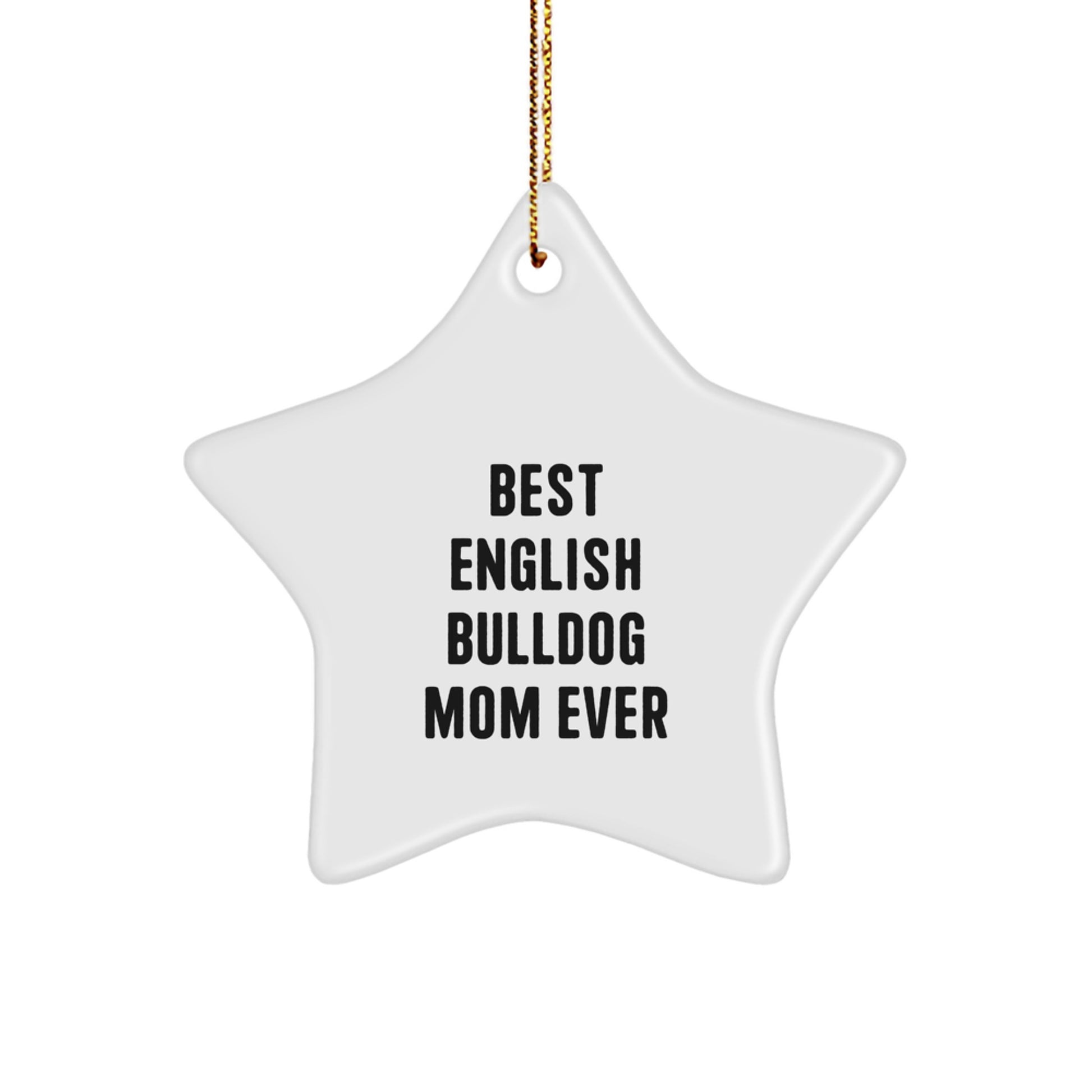 Funny English Bulldog Mom Ever Star Ornament for Christmas Unique Gifts from Friends to Family - Image 1